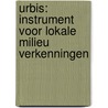 Urbis: instrument voor lokale milieu verkenningen door K.D. Hout