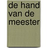 De hand van de meester by Robert Haasbroek