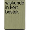 Wiskunde in kort bestek by W. Gronloh