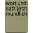 Wort und satz jetzt mundlich