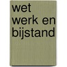 Wet werk en bijstand by R. Geerling