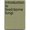 Introduction to Food-borne Fungi door Onbekend