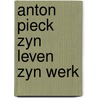 Anton pieck zyn leven zyn werk door Eysselsteyn