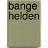 Bange helden