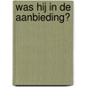 Was hij in de aanbieding? door Yvonne Kroonenberg
