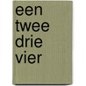 Een twee drie vier door Annemie Berebrouckx