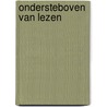 Ondersteboven van lezen door J. van der Wouw