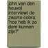 John van den Heuvel interviewt De Zwarte Cobra: 'Hoe heb ik zo dom kunnen zijn?'