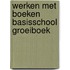 Werken met boeken basisschool groeiboek