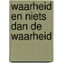 Waarheid en niets dan de waarheid