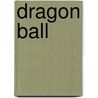 Dragon Ball door Akira Toriyama