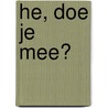 He, doe je mee? door Onbekend