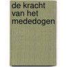 De kracht van het mededogen by De Dalai Lama