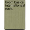 Boom Basics Internationaal recht door J.M.P.H. Noortmann