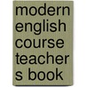 Modern english course teacher s book door Onbekend