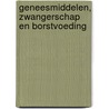 Geneesmiddelen, Zwangerschap en Borstvoeding door Onbekend