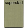 Superstad by Mark Verver