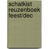 SCHATKIST REUZENBOEK FEEST/DEC