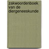 Zakwoordenboek van de diergeneeskunde by Peter Klaver