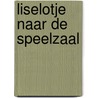 Liselotje naar de speelzaal by Ron Schroder