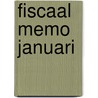 Fiscaal memo januari by Unknown