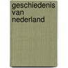 Geschiedenis van nederland door Gerlof Verwey