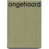 Ongehoord by H. Speliers