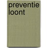 Preventie loont door Marcel Senten