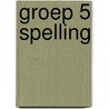 Groep 5 spelling by F. van den Heuvel