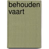 Behouden Vaart by F.H.M. van der Heul