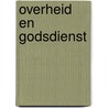 Overheid en godsdienst by S.C. van Bijsterveld