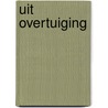 Uit overtuiging door Mia Bloom