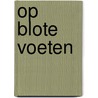 Op blote voeten door Cor Jaring
