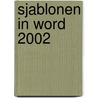 Sjablonen in Word 2002 door Onbekend