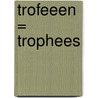 Trofeeen = Trophees by J.M. de Heredia