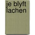 Je blyft lachen