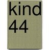 Kind 44 by Tom Rob Smit