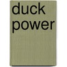 Duck Power by Sanoma