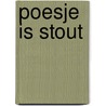 Poesje is stout by M. Coxon
