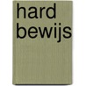 Hard bewijs door Wilma Degeling