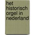 Het historisch orgel in Nederland