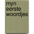 Myn eerste woordjes