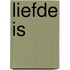 Liefde is