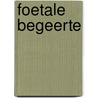 Foetale begeerte door K. Lette