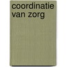Coordinatie van zorg door M. de Vries