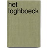 Het Loghboeck by Unknown