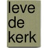 Leve de kerk