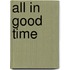 All in good time