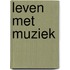 Leven met muziek