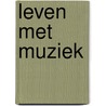 Leven met muziek by Evertse